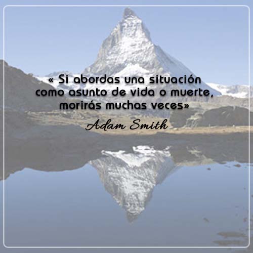 #FraseDelDía 

« Si abordas una situación
como asunto de vida o muerte,
morirás muchas veces»

Adam Smith