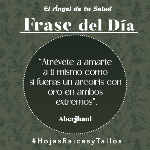 “Atrévete a amarte a ti mismo como si fueras un arcoíris con oro en ambos extremos” - Aberjhani