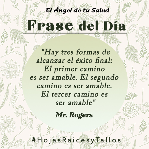 Hay tres formas de alcanzar el éxito final: El primer camino es ser amable. El segundo camino es ser amable. El tercer camino es ser amable